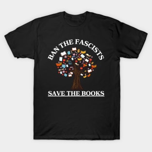 ban the fascists save the books T-Shirt